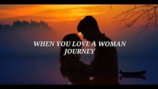 WHEN YOU LOVE A WOMAN LYRICS - JOURNEY