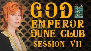 God Emperor Dune Club Session VII