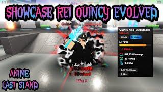 SHOWCASE REI QUINCY EVOLVED GLITCHED ANIME LAST STAND + NEW CODES    TioSussurro 