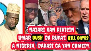 Nazari kan rikicin umar bush da A.A. rufai bill gates Darasi ga  yan comedy.