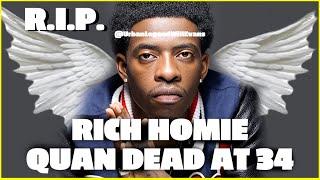 Rich Homie Quan Has Passed Away R.I.P.️