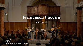 Francesca Caccini Antri gelati