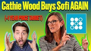 Cathie Wood Buys SOFI AGAIN Sofi 1 Year Price Target