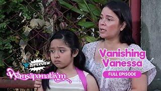 Wansapanataym Vanishing Vanessa Full Episode  YeY Superview