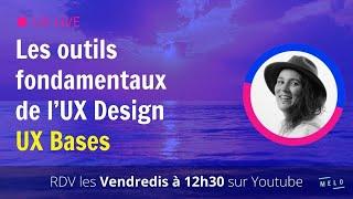 ⭕️ UX LIVE Quels sont les outils de lUX Design ? #UXBASES ‍‍