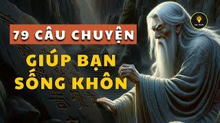 79 câu chuyện CỔ NHÂN DẠY giúp bạn SỐNG KHÔN  Tríết lý cuộc sống