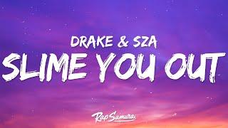 Drake - Slime You Out Lyrics ft. SZA