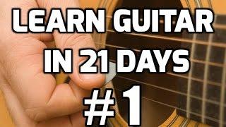 Guitar Lessons for Beginners in 21 days #1  How to play guitar for beginners