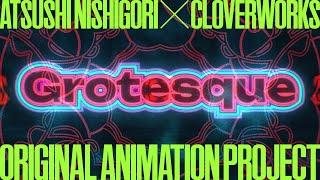 Original Animation Project “GROTESQUE”