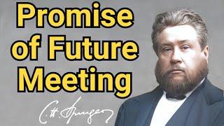 Promise of Future Meeting  Charles Spurgeon  Updated  Devotional  Faiths Checkbook