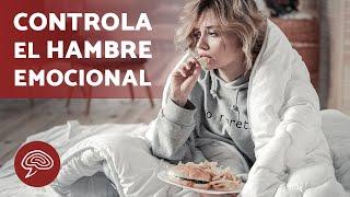 Cómo ELIMINAR el HAMBRE EMOCIONAL  Vence tu ANSIEDAD por la COMIDA