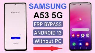 SAMSUNG A53 5G FRP BYPASS ANDROID 13 WITHOUT PC  SAMSUNG A53 FRP UNLOCKRESET GOOGLE ACCOUNT LOCK 