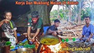 KERJA DAN MASAK MAKAN MALAM DI KEBUN