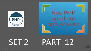 PMP Exam Questions  and Answers SET 2 PART 12 PMP