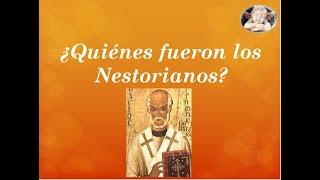 ¿Quiénes fueron los NESTORIANOS?