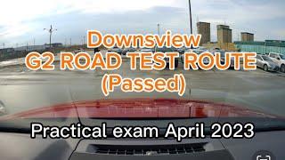 Toronto Downsview G2 ROAD TEST ROUTE Passed.Practical exam April 2023.