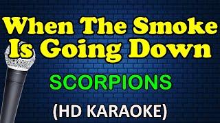 WHEN THE SMOKE IS GOING DOWN - Scorpions HD Karaoke