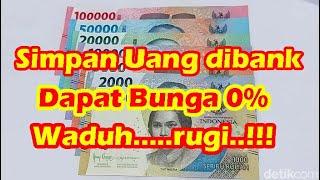 Simpan Uang Dibank Bunga 0%  Rugi Tidak Dapat Untung