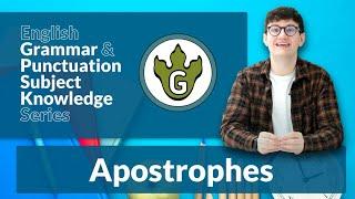 English Grammar & Punctuation Subject Knowledge Series - Apostrophes