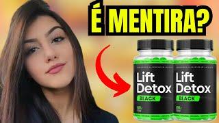 LIFT DETOX BLACK FUNCIONALIFT DETOX BLACK TOMARLIFT DETOX BLACK EMAGRECELIFT DETOX BLACK 2024