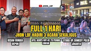 FULL 1 HARI JHON LBF HADIRI 3 ACARA SEKALIGUS??