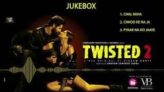 Twisted 2 - Audio Jukebox  Nia Sharma & Rrahul Sudhir  A Web Original By Vikram Bhatt