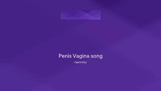 Penis Vagina song