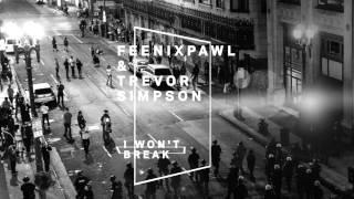 Feenixpawl & Trevor Simpson - I Wont Break Corey James Remix OUT ON BEATPORT