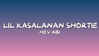 Hev Abi - Lil Kasalanan Shortie Lyrics