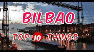 Top 10 Things to do in Bilbao Spain  Bilbao Travel Guide 2024