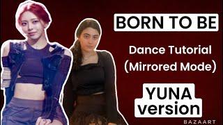 ITZY Born To Be - Dance Tutorial YUNA version