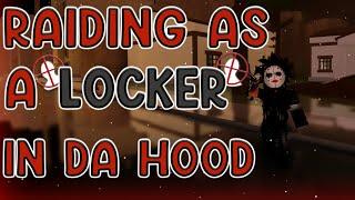 Raiding As A LOCKER In Da Hood 