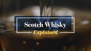 Scotch Whisky Explained