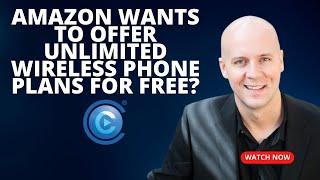 Amazon Wants to Offer Unlimited Wireless Phone Plans For FREE From Verizon T-Mobile & Dish? & More