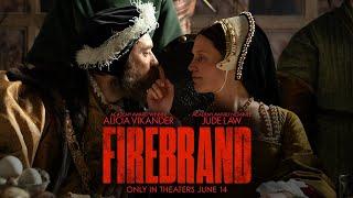 FIREBRAND  Official Trailer  In theaters June 14