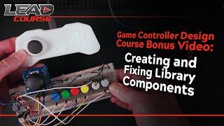 Creating an Electronics Library Component  LEAD Course Bonus Video and Channel Updates