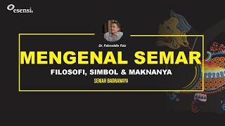 SEMAR - Filosofi Simbol dan Maknanya  Dr Fahruddin Faiz