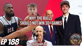 Ep 188 Why the Chicago Bulls should NOT win 30+ games next season Ft David Kaplan