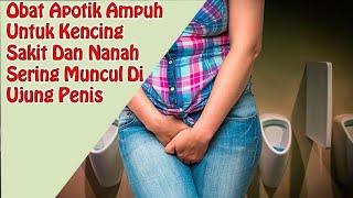 Obat Apotik Ampuh Untuk Kencing Sakit Dan Nanah Sering Muncul Di Ujung Penis