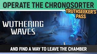 Wuthering Waves - Operate the Chronosorter and find a way to leave the chamber - Quest Walkthrough