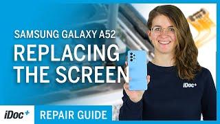 Samsung Galaxy A52– Screen replacement including reassembly