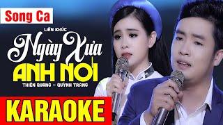 KARAOKE LK Ngày Xưa Anh Nói Bội Bạc - SONG CA  Thiên Quang ft Quỳnh Trang