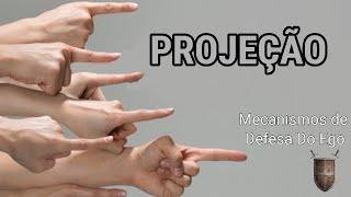 Projeção - Mecanismos de Defesa do Ego #12