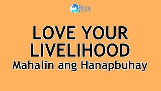 2024-06-07 LOVE YOUR LIVELIHOOD Mahalin ang Hanapbuhay - Ed Lapiz