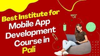 Best Institute for App Development Course in Pali  Top App Development Training in Pali