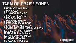 Tagalog Praise Songs Playlist  Tagalog Christian Songs Nonstop 2022