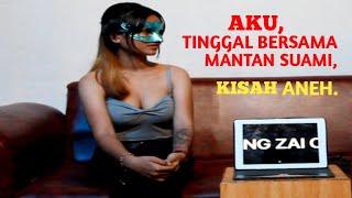 TINGGAL BERSAMA MANTAN SUAMI #aneh..