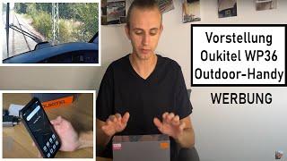 Oukitel WP36 Outdoor Handy  Produktvorstellung mit Führerstandsaufnahmen