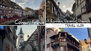 Colmar France ft. Eguisheim Riquewihr Ribeauvillé  RELAXING SILENT TRAVEL VLOG