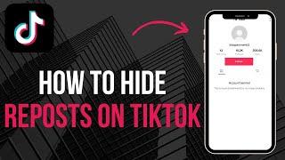 How to Hide Reposts On TikTok 2024